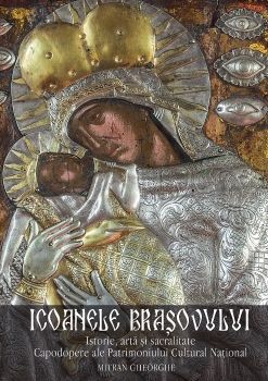 Icoanele Brașovului: istorie, artă și sacralitate